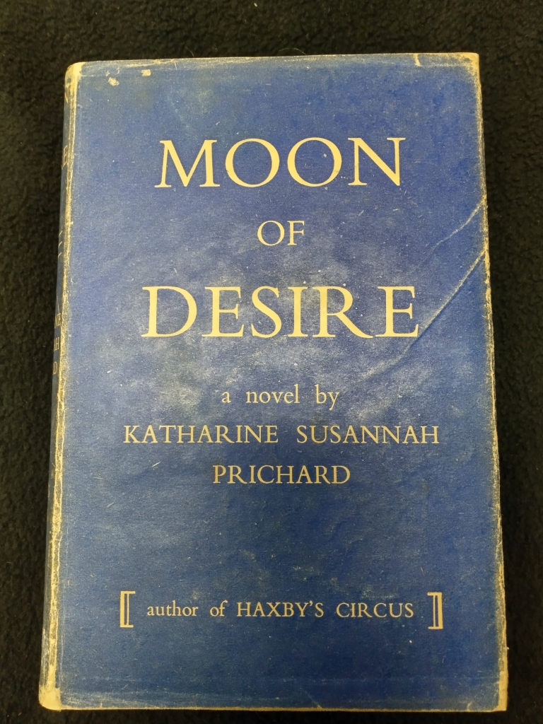 Dust jacketed copy of Katharine Prichard's Moon of Desire (1941)
